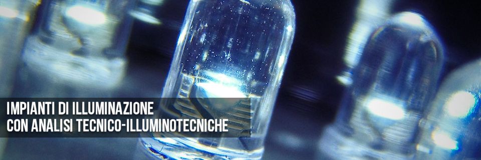 impianti di illuminazione con analisi tecnico-illuminotecniche