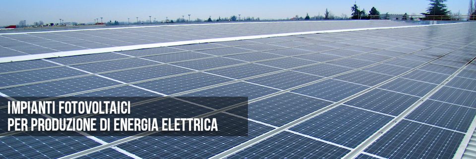 impianti fotovoltaici per produzione energia elettrica